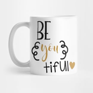 Beautiful Be You tiful Mug